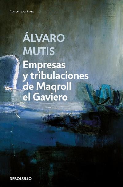 EMPRESAS Y TRIBULACIONES DE MAQROLL EL GAVIERO | 9788466362160 | MUTIS, ÁLVARO