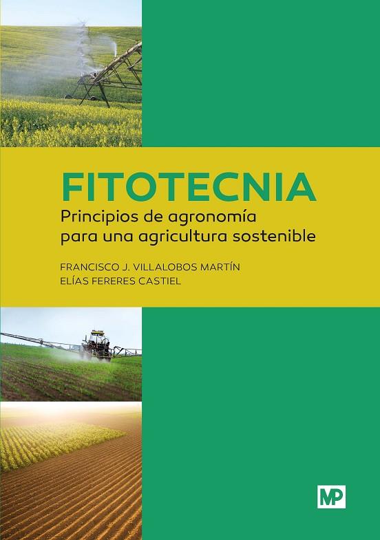 FITOTECNIA: PRINCIPIOS DE AGRONOMÍA PARA UNA AGRICULTURA SOSTENIBLE | 9788484765240 | FERERES CASTIEL, ELIAS / VILLALOBOS MARTÍN, FRANCISCO J.