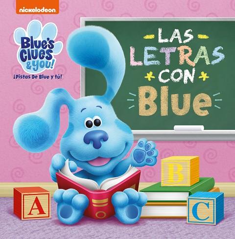 LAS LETRAS CON BLUE (BLUE'S CLUES & YOU! | ¡PISTAS DE BLUE Y TÚ!) | 9788448860806 | NICKELODEON,
