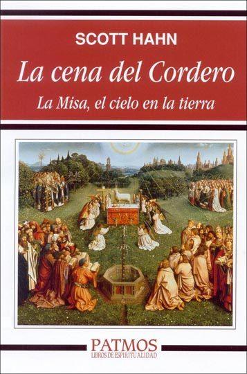 CENA DEL CORDERO : LA MISA, EL CIELO EN LA TIERRA | 9788432133794 | HAHN, SCOTT (1957- )