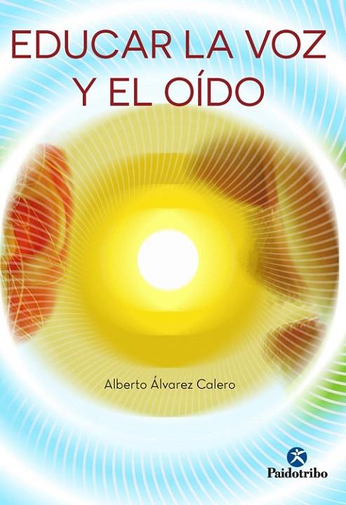EDUCAR LA VOZ Y EL OÍDO | 9788499105796 | ÁLVAREZ CALERO, ALBERTO