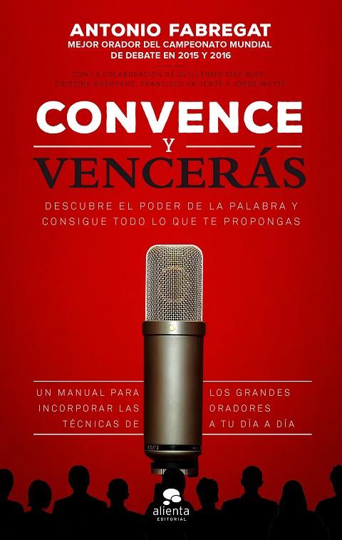 CONVENCE Y VENCERÁS | 9788416253784 | FABREGAT MARIANINI, ANTONIO / VALIENTE MARTÍNEZ, FRANCISCO / WHYTE GARCÍA, JORGE / GUERRERO GALLARDO