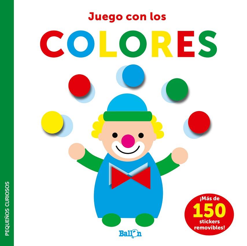 STICKERS-JUEGO CON LOS COLORES - PEQUEÑOS CURIOSOS | 9789403225043 | BALLON