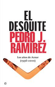 DESQUITE, EL LOS AÑOS DE AZNAR (1996-2000) | 9788497342643 | RAMIREZ, PEDRO J.