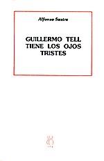 GUILLERMO TELL TIENE LOS OJOS TRISTES | 9788487524004 | SASTRE, ALFONSO