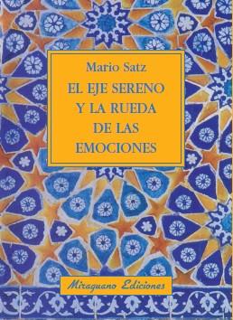 EJE SERENO Y LA RUEDA DE LAS EMOCIONES, EL | 9788478133505 | SATZ, MARIO