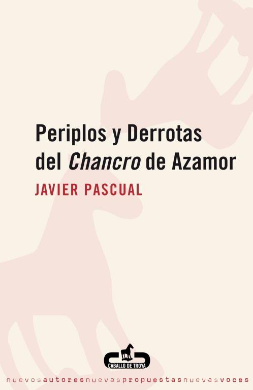 PERIPLOS Y DERROTAS DEL CHANCRO DE AZA | 9788496594111 | PASCUAL, JAVIER