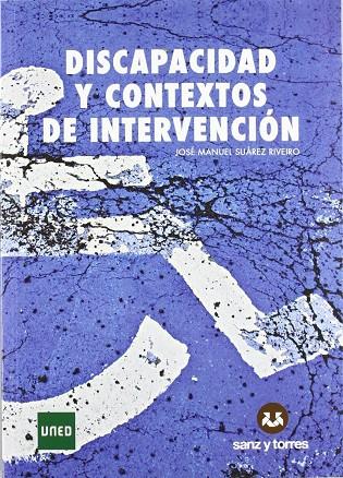 DISCAPACIDAD Y CONTEXTOS DE INTERVENCION | 9788492948499 | SUAREZ RIVEIRO, JOSE MANUEL