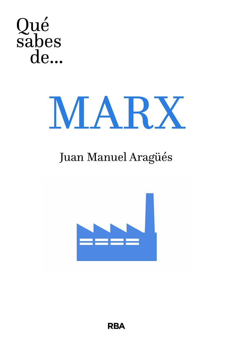 QUÉ SABES DE MARX | 9788491875017 | ARAGÜÉS JUAN MANUEL