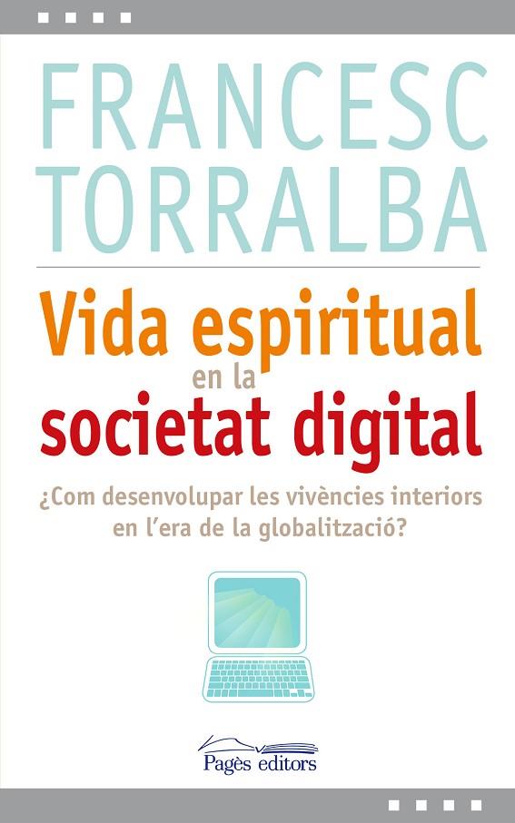 VIDA ESPIRITUAL EN LA SOCIETAT DIGITAL | 9788499751993 | TORRALBA, FRANCESC