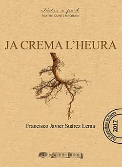 JA CREMA L'HEURA | 9788494927003 | FRANCISCO JAVIER SUAREZ LEMA