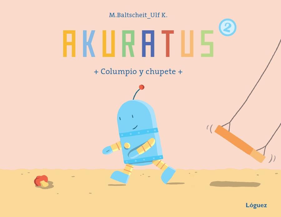 AKURATUS +COLUMPIO Y CHUPETE+ | 9788494230509 | BALTSCHEIT, MARTIN