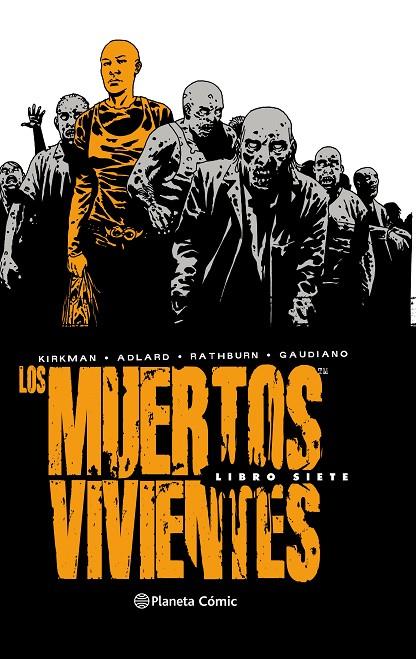 LOS MUERTOS VIVIENTES (EDICIÓN INTEGRAL) Nº 07 | 9788491532613 | KIRKMAN, ROBERT / ADLARD, CHARLIE