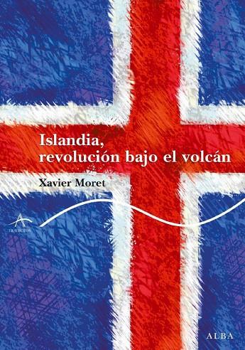 ISLANDIA, REVOLUCION BAJO EL VOLCAN | 9788484286387 | MORET, XAVIER