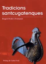 TRADICIONS SANTCUGATENQUES | 9788497910668 | PEDRÓ I FONTANET, ROGELI