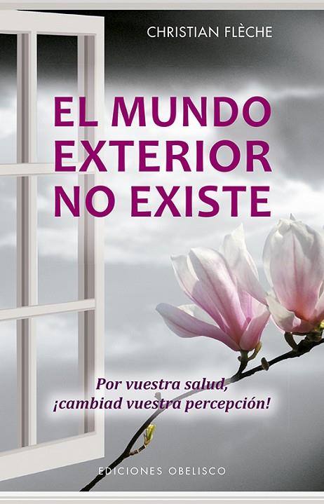 EL MUNDO EXTERIOR NO EXISTE | 9788491113997 | FLÈCHE, CHRISTIAN