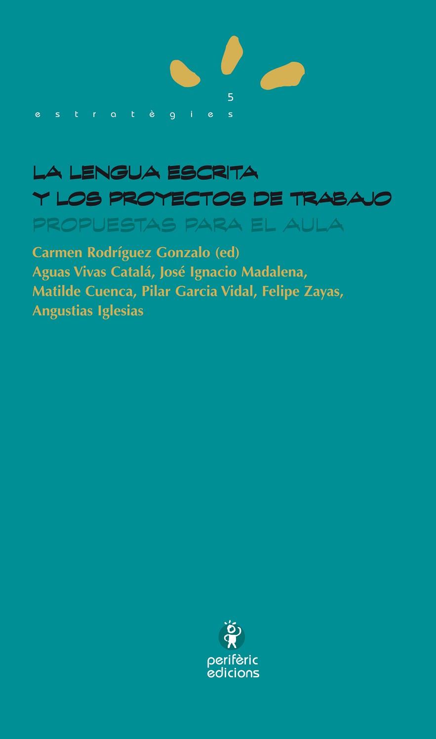 LENGUA ESCRITA Y LOS PROYECTOS DE TRABAJO, LA | 9788492435050 | RODRIGUEZ GONZALO, CARMEN (ED.)