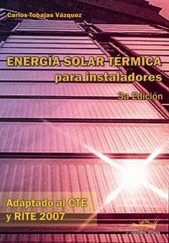 ENERGIA SOLAR TERMICA PARA INSTALADORES : ADAPTADO AL CODIGO | 9788496960183 | TOBAJAS VAZQUEZ, MANUEL