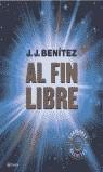 AL FIN LIBRE | 9788408035305 | BENITEZ, J. J.