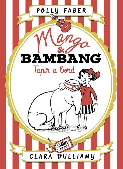 MANGO & BAMBANG. TAPIR A BORD | 9788491374497 | FABER, POLLY / VULLIAMY, CLARA