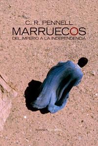 MARRUECOS, DEL IMPERIO A LA INDEPENDENCIA | 9788420647791 | PENNELL, C R