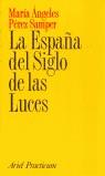 ESPAÑA DEL SIGLO DE LAS LUCES, LA | 9788434428607 | PEREZ SAMPER, MARIA ANGELES