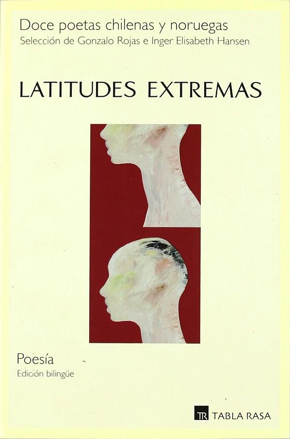 LATITUDES EXTREMAS. DOCE POETAS CHILENAS Y NORUEGAS | 9788493319021 | ROJAS, GONZALO/HNASEN, INGER ELISABETH (EDS.)
