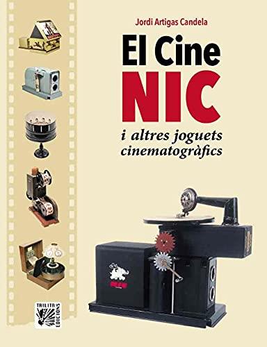 EL CINE NIC I ALTRES JOGUETS CINEMATOGRAFICS | 9788412180992 | ARTIGAS CANDELA,JORDI