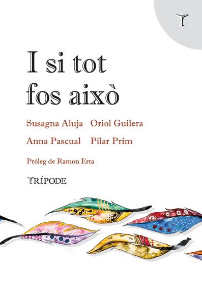 I SI TOT FOS AIXÒ | 9788412392081 | ALUJA, SUSAGNA / GUILERA, ORIOL / PASCUAL, ANNA / PRIM, PILAR