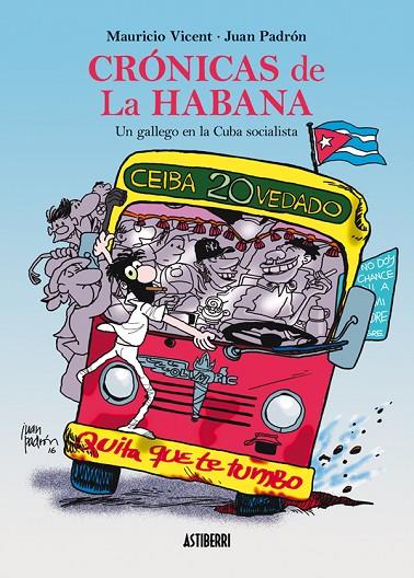 CRÓNICAS DE LA HABANA. UN GALLEGO EN LA CUBA SOCIALISTA | 9788416251827 | PADRÓN, JUAN / VICENT, MAURICIO