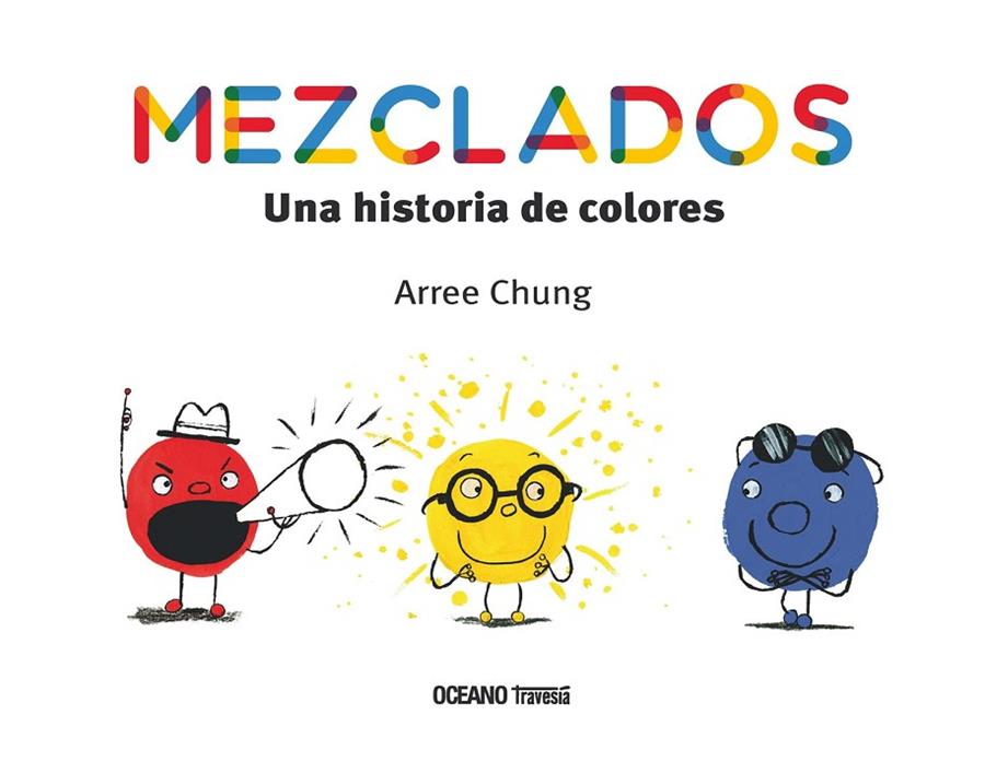 MEZCLADOS. UNA HISTORIA DE COLORES | 9786075276618