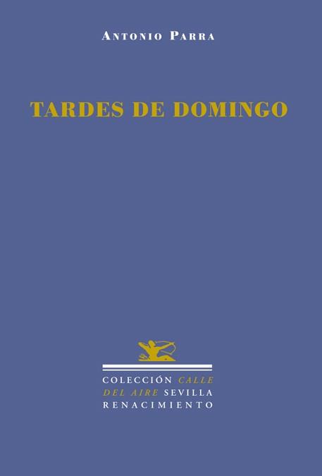 TARDES DE DOMINGO | 9788484721970 | PARRA, ANTONIO