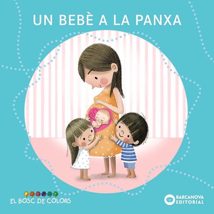 UN BEBÈ A LA PANXA | 9788448957988 | BALDÓ I CABA, ESTEL / GIL JUAN, ROSA / SOLIVA GARRIGA, MARIA