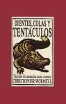 DIENTES, COLAS Y TENTACULOS | 9788426135551 | WORMELL, CHRISTOPHER
