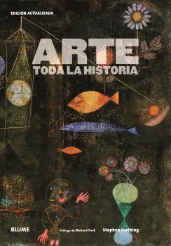 ARTE. TODA LA HISTORIA (2019) | 9788417757779 | FARTHING, STEPHEN / CORK, RICHARD