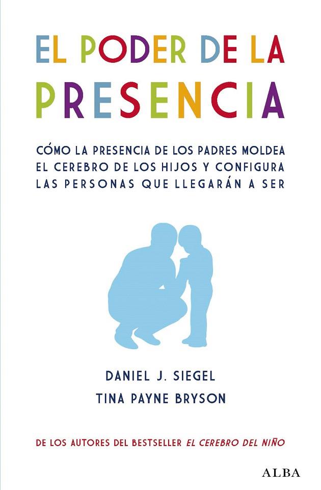 EL PODER DE LA PRESENCIA | 9788490656471 | SIEGEL, DANIEL J. / BRYSON, TINA PAYNE