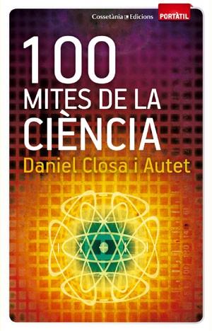 100 MITES DE LA CIENCIA | 9788497918916 | CLOSA I AUTET, DANIEL