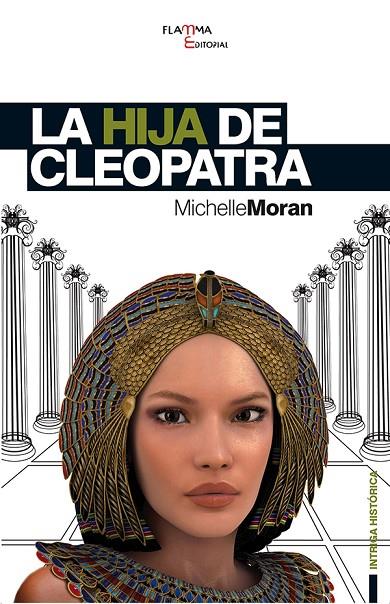 HIJA DE CLEOPATRA, LA | 9788493728359 | MORAN, MICHELLE