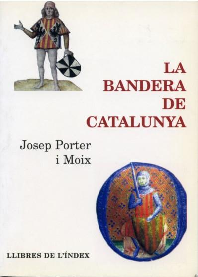 BANDERA DE CATALUNYA, LA | 9788487561818 | PORTER I MOIX, J.