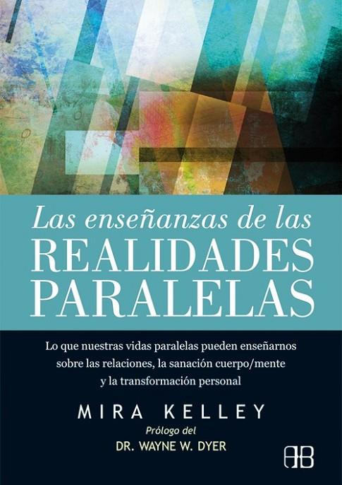 LAS ENSEÑANZAS DE LAS REALIDADES PARALELAS | 9788415292432 | KELLEY, MIRA