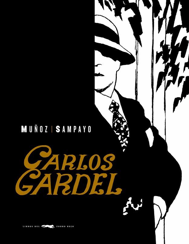 CARLOS GARDEL LA VOZ DEL RIO DE LA PLATA | 9788492412754 | MUÑOZ/SAMPAYO