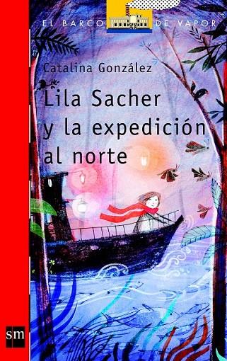 LILA SACHER Y LA EXPEDICION AL NORTE | 9788467571622 | GONZALEZ VILAR, CATALINA