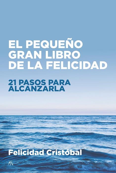 EL PEQUEÑO GRAN LIBRO DE LA FELICIDAD | 9788418648366 | FELICIDAD CRISTÓBAL