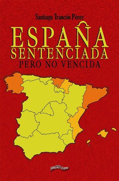 ESPAÑA SENTENCIADA | 9788418492037 | TRANCÓN PÉREZ, SANTIAGO