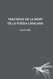 TRACTATUS DE MORT DE LA POESIA CATALANA | 9788412760149 | VALLS, JORDI