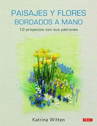 PAISAJES Y FLORES BORDADOS A MANO | 9788498746396 | WITTEN, KATRINA