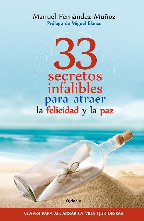 33 SECRETOS INFALIBLES PARA ATRAER LA FELICIDAD Y LA PAZ | 9788494508479 | FERNÁNDEZ MUÑOZ, MANUEL
