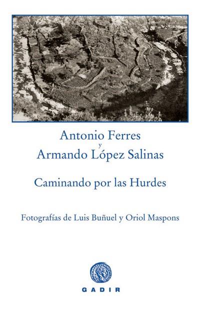 CAMINANDO POR LAS HURDES | 9788493474812 | FERRES, ANTONIO - LOPEZ SALINAS, ARMANDO
