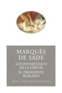 INFORTUNIOS DE LA VIRTUD / EL PRESIDENTE BURLADO | 9788446021582 | MARQUES DE SADE