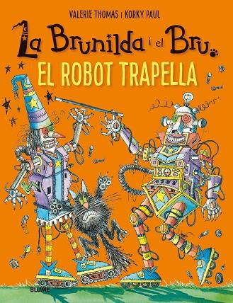BRUNILDA I BRU. EL ROBOT TRAPELLA | 9788417757137 | THOMAS, VALERIE / KORKY, PAUL
